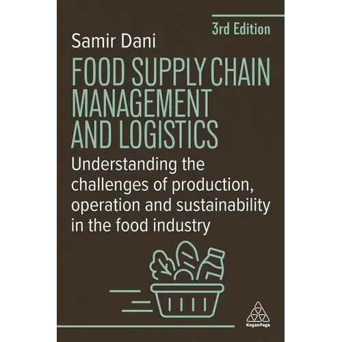 Food Supply Chain Management And Logistics: Understanding The Challenges Of Production, Operation And Sustainability In The Food Industry - Paperback 1