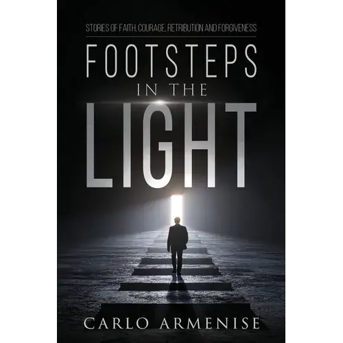 Footsteps In The Light: Stories Of Faith, Courage, Retribution, And Forgiveness - Paperback 1