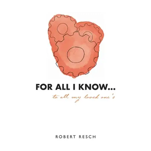 For All I Know...To All My Loved One's - Hardcover 1