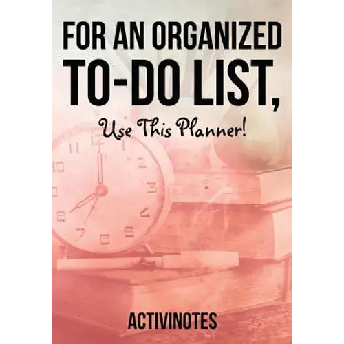 For An Organized To-Do List, Use This Planner! - Paperback 1