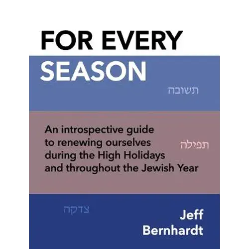 For Every Season: An Introspective Guide To Renewing Ourselves During The High Holidays And Throughout The Jewish Year - Paperback 1