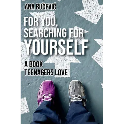 For You, Searching For Yourself: A Book Teenagers Love: A Book Teenagers Love - Paperback 1