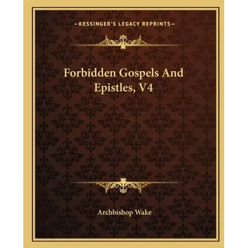 Forbidden Gospels And Epistles, V4 - Paperback 1