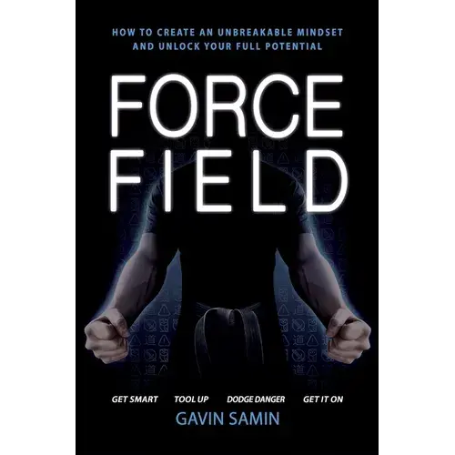 Force Field: How To Create An Unbreakable Mindset And Unlock Your Full Potential - Paperback 1
