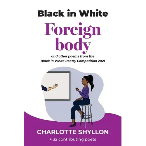 Foreign Body: Poems From The Black In White Poetry Competition 2021 - Paperback 1