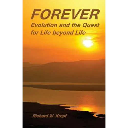 Forever: Evolution And The Quest For Life Beyond Life: As Above - Paperback 1