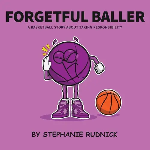 Forgetful Baller: A Basketball Story About Taking Responsibility - Paperback 1