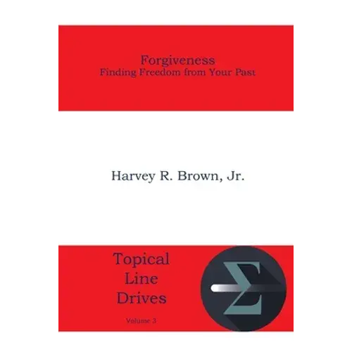 Forgiveness: Finding Freedom From Your Past - Paperback 1