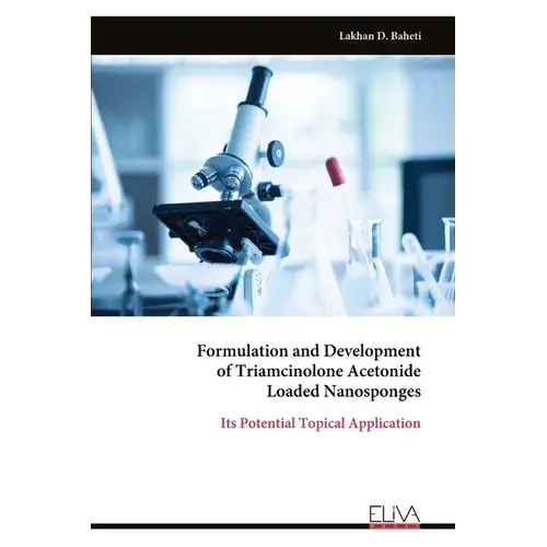 Formulation And Development Of Triamcinolone Acetonide Loaded Nanosponges - Paperback 1