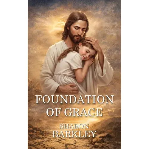 Foundation Of Grace - Hardcover 1