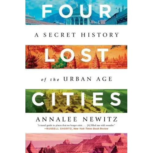 Four Lost Cities: A Secret History Of The Urban Age - Paperback 1