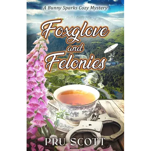 Foxglove And Felonies: A Bunny Sparks Cozy Mystery - Paperback 1