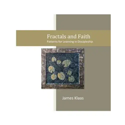 Fractals And Faith: Patterns For Learning In Discipleship - Paperback 1