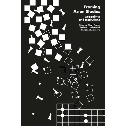 Framing Asian Studies: Geopolitics And Institutions - Paperback 1