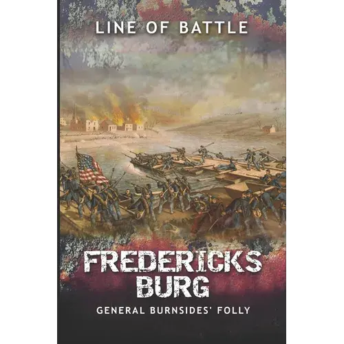 Fredericksburg: General Burnsides' Folly - Paperback 1