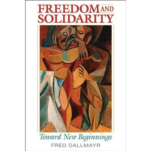 Freedom And Solidarity: Toward New Beginnings - Hardcover 1