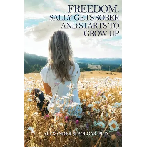 Freedom: Sally Gets Sober And Starts To Grow Up - Paperback 1