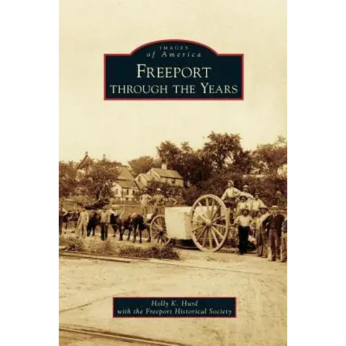 Freeport Through The Years - Hardcover 1