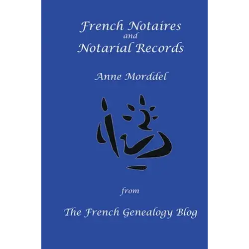 French Notaires And Notarial Records From The French Genealogy Blog - Paperback 1