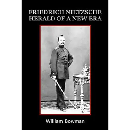 Friedrich Nietzsche: Herald Of A New Era - Paperback 1