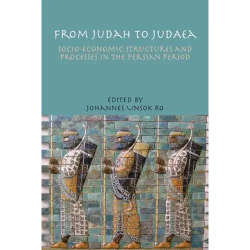 From Judah To Judaea: Socio-Economic Structures And Processes In The Persian Period - Paperback 1