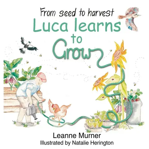 From Seed To Harvest Luca Learns To Grow - Hardcover 1