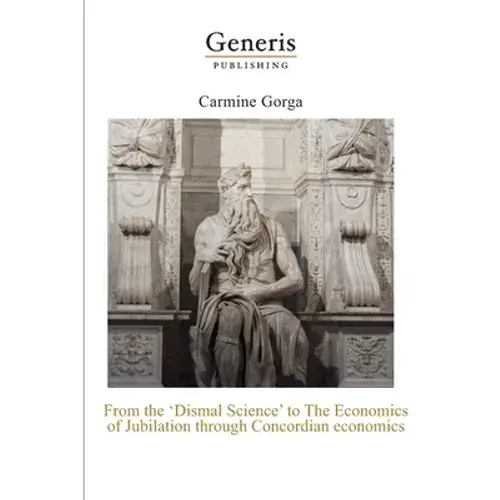 From The "Dismal Science" To The Economics Of Jubilation Through: Concordian Economics - Paperback 1