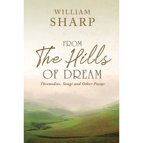 From The Hills Of Dream: Threnodies, Songs And Other Poems - Paperback 1