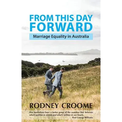 From This Day Forward: Marriage Equality In Australia - Paperback 1