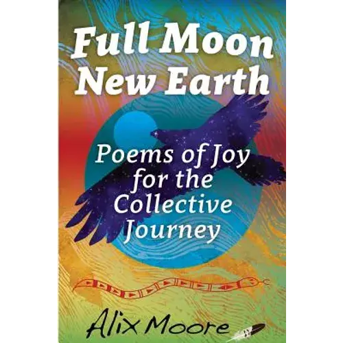 Full Moon, New Earth: Poems Of Joy For The Collective Journey - Paperback 1