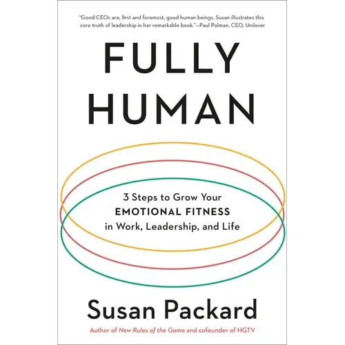 Fully Human: 3 Steps To Grow Your Emotional Fitness In Work, Leadership, And Life - Paperback 1