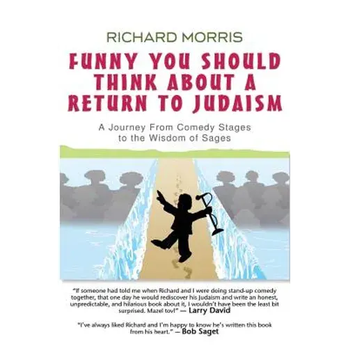 Funny You Should Think About A Return To Judaism: A Journey From Comedy Stages To The Wisdom Of Sages - Paperback 1