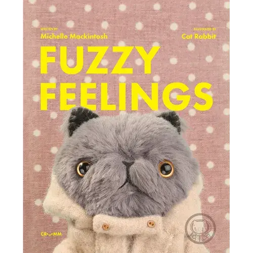 Fuzzy Feelings: When You Have Big Feelings, Everything Can Be A Bit Fuzzy - Hardcover 1