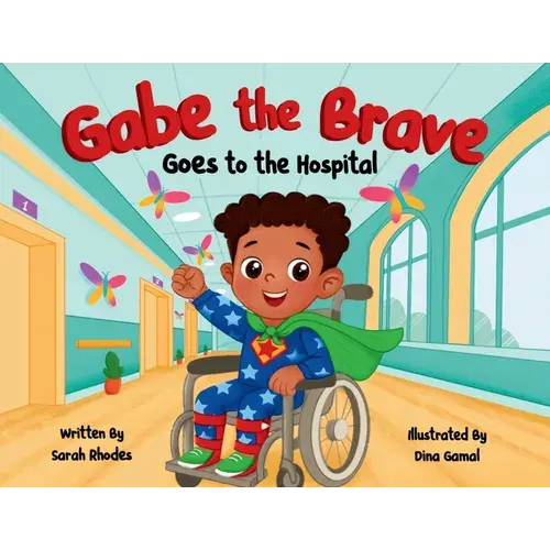 Gabe The Brave: Goes To The Hospital - Paperback 1