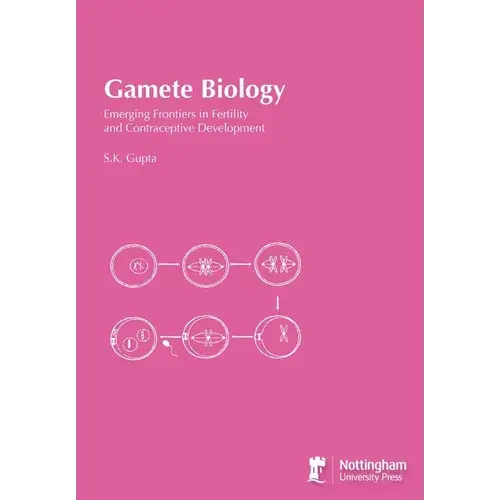 Gamete Biology: Emerging Frontiers In Fertility And Contraceptive Development - Paperback 1