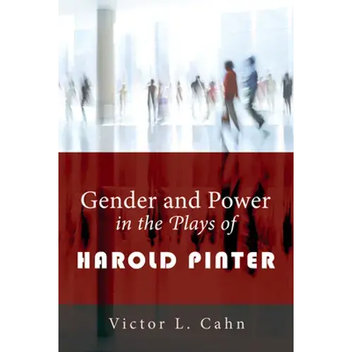 Gender And Power In The Plays Of Harold Pinter - Paperback 1