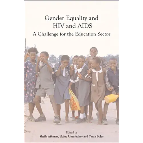 Gender Equality, Hiv, And Aids: A Challenge For The Education Sector - Paperback 1