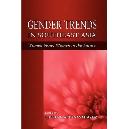 Gender Trends In Southeast Asia: Women Now, Women In The Future - Hardcover 1