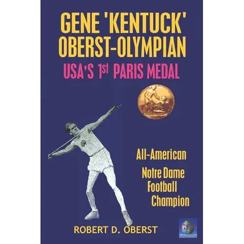 Gene "Kentuck" Oberst: Olympian, All-American, Notre Dame Football Champion - Paperback 1