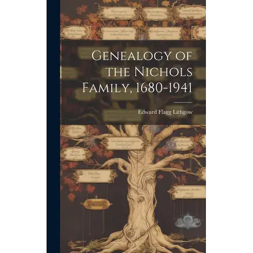 Genealogy Of The Nichols Family, 1680-1941 - Hardcover 1