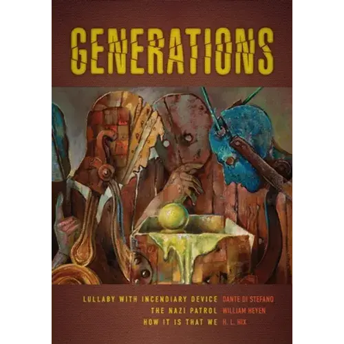 Generations: Lullaby With Incendiary Device, The Nazi Patrol, And How It Is That We - Paperback 1