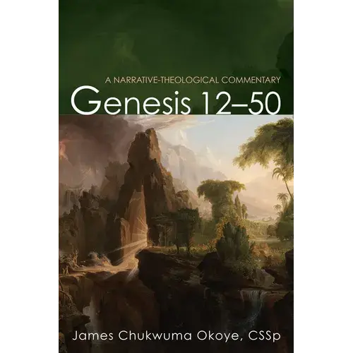 Genesis 12-50: A Narrative-Theological Commentary - Hardcover 1