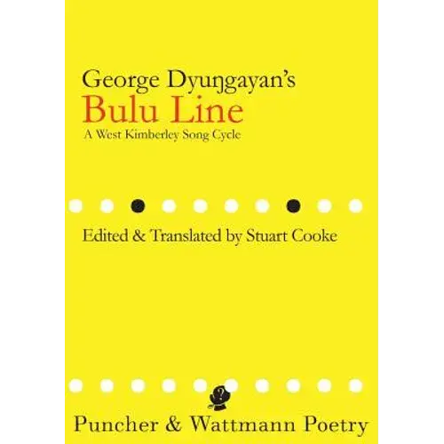 George Dyungayan's Bulu Line: A West Kimberley Song Cycle - Paperback 1