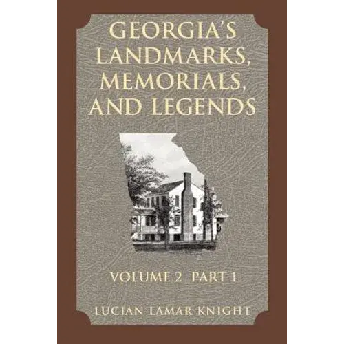 Georgia's Landmarks, Memorials, And Legends Volume 2, Part 1 - Paperback 1