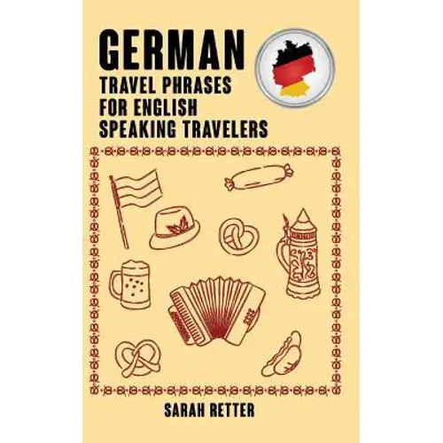 German: Travel Phrases For English Speaking Travelers: The Most Needed 1.000 Phrases When Traveling In German Speaking Countri - Paperback 1
