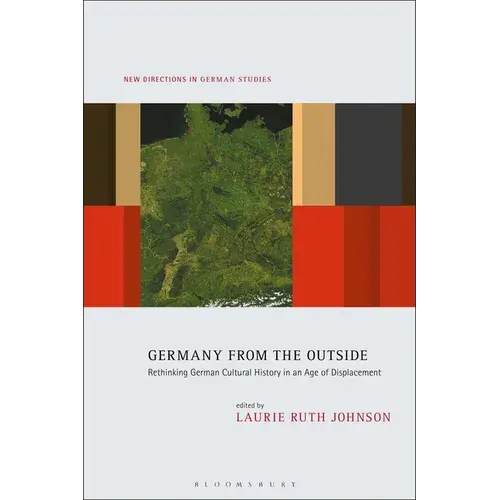Germany From The Outside: Rethinking German Cultural History In An Age Of Displacement - Paperback 1