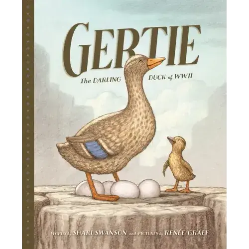 Gertie, The Darling Duck Of Wwii - Hardcover 1