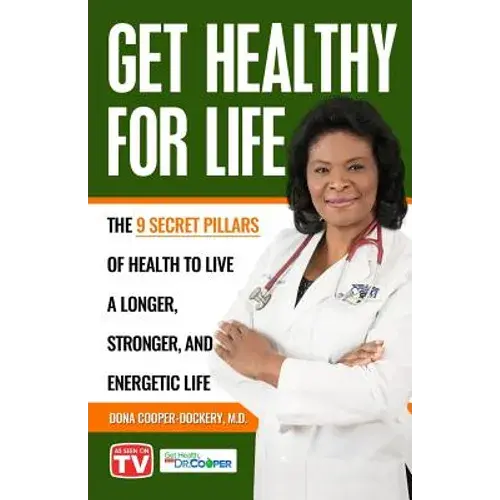 Get Healthy For Life: The 9 Secret Pillars To Live A Longer, Stronger, And Energetic Life - Paperback 1