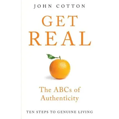 Get Real: The Abcs Of Authenticity - Paperback 1