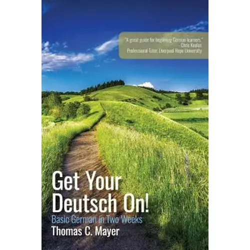 Get Your Deutsch On!: Basic German In Two Weeks - Paperback 1